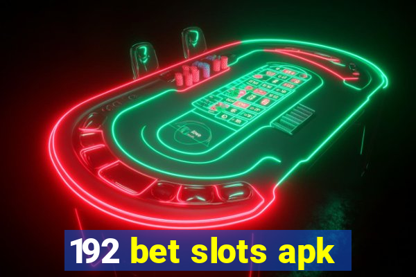 192 bet slots apk